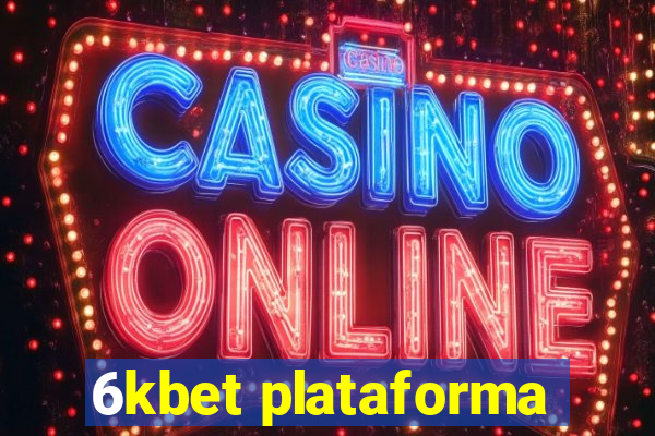 6kbet plataforma